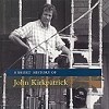 A Short History of John Kirkpatrick